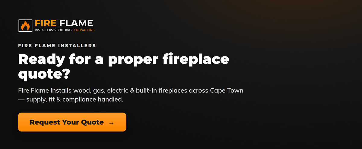 Request Your Fireplace Installation Quote — Fire Flame Installers Cape Town